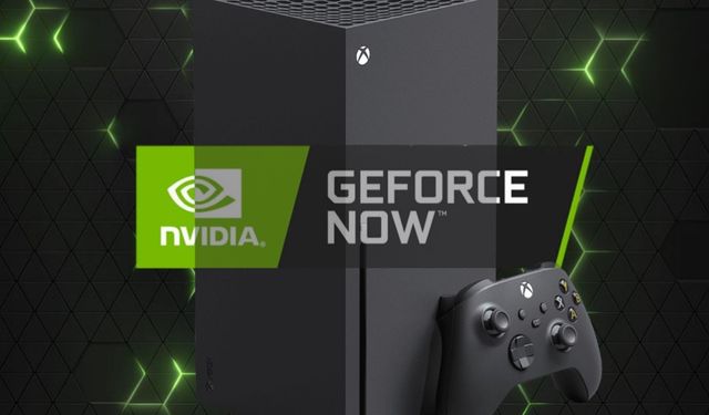 GeForce Now'dan Xbox hesaplarına büyük kolaylık!