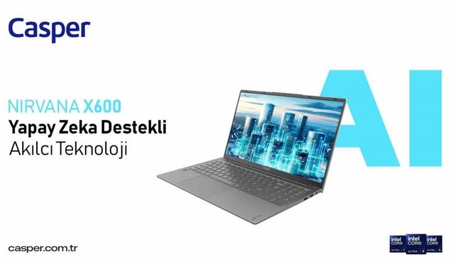 Yapay zekanın gücü Casper Nirvana X700 ve X600’de