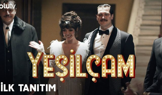 Yeni BluTV dizisi Yeşilçam’ın ilk fragmanı paylaşıldı!