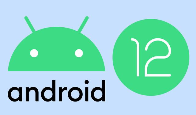 Android 12'nin tanıtılacağı tarih açıklandı!