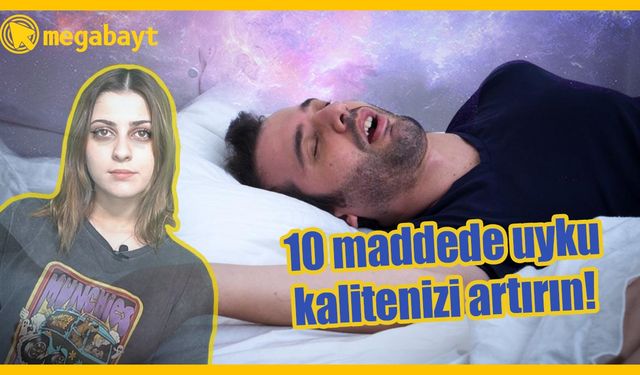 10 maddede uyku kalitenizi artırın! - VİDEO