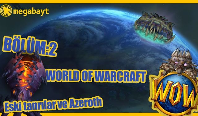 World of Warcraft Türkçe Lore 2.Bölüm (Azeroth ve Eski Tanrılar) - VİDEO