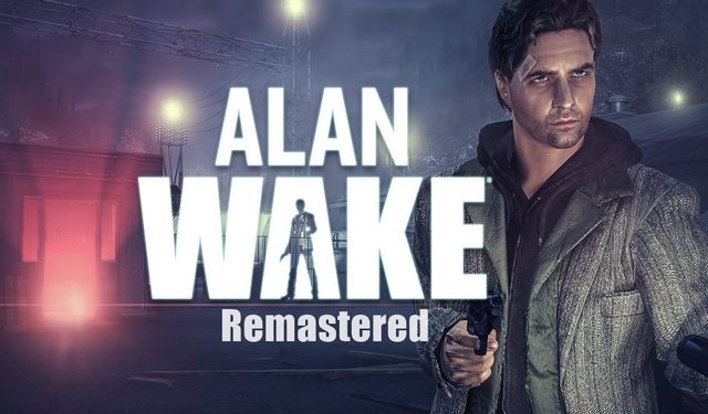 Alan Wake 2 beklerken Alan Wake Remastered listelendi