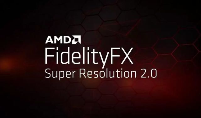 AMD FSR 2.0 desteği eklenecek yeni oyunlar açıklandı