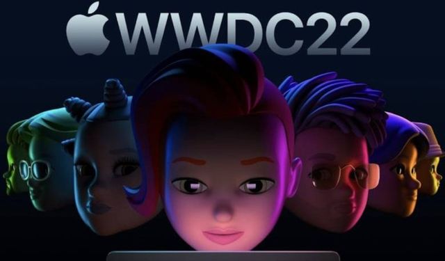 Apple'ın WWDC 22 etkinliğinde neler tanıtıldı?