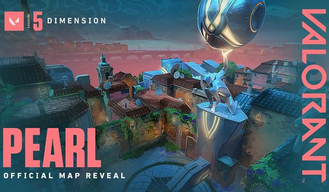 Valorant'ın yeni haritası Pearl tanıtıldı! Riot Games harita dizaynı yapmasın