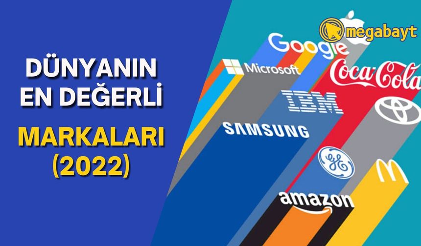 Dünyanın en değerli markaları hangileri? - 2022