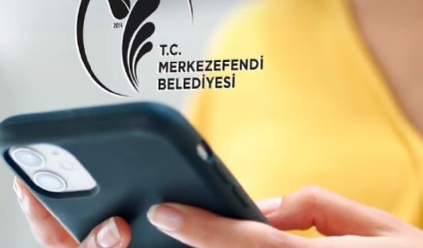 Merkezefendi mobil uygulama ile cebe girdi